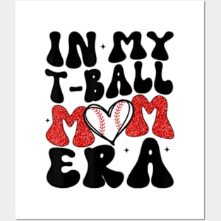 Funny in My T-Ball Mom Era Baseball Mom Posters and Art